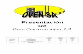 Presentación De Oven Construcciones S.A. · 2013-08-06 · En proceso de certificación: ISO 9001 ISO 14001 OHSAS 18001 Presentación de Oven Construcciones S.A. Rev. 2 Ove Construcciones