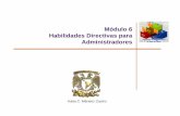 Módulo 6 Habilidades Directivas para - UNAM de...Módulo 6 Habilidades Directivas para Administradores Objetivos del Módulo zMejorar nuestra capacidad para realizar presentaciones