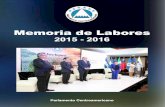 Parlamento Centroamericano de Labores 2015-2016.pdf · 3 Memoria de Labores 2015 - 2016 Parlamento Centroamericano Memoria de Labores Período 2015 - 2016 . 5 ... por el valioso apoyo