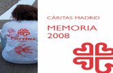 Memoria Cuantitativa 2008 - caritasmadrid.org · 2016-03-03 · 5 Los más vulnerables: Cáritas Madrid ha trabajado con cerca de 12.000 personas que viven en una situación de inestabilidad