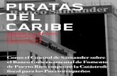 PIRATAS DEL CARIBE - Centro de Periodismo Investigativoperiodismoinvestigativo.com/wp-content/uploads/2016/12/... · 2018-01-18 · PIRATAS DEL CARIBE Como el Control de Santander