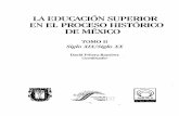 LA EDUCACION SUPERIOR EN EL PROCESO HISTORICO DEMEXICO · ción socialista en 1933,12 bajo el gobierno de Lázaro Cárdenas (1936-1940).Hecho rdecisivo que crearía una grave división