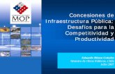 Concesiones de Infraestructura Pública: Desafíos para la … · 2013-03-27 · Concesiones de infraestructura en Chile • En 1995 se estimaron las pérdidas económicas causadas