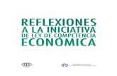 Red Mexicana de Competencia y Regulaciónreddecompetencia.cidac.org/es/uploads/1/reporte_reflexion_iniciativa_ley__020414_.pdfEl pasado 19 de febrero el Ejecutivo Federal presentó