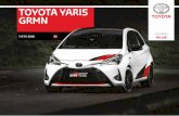TOYOTA YARIS GRMN · TOYOTA GAZOO RACING Y YARIS GRMN Yaris GRMN se inspira directamente en el regreso de Toyota al WRC y en su modelo de competición (Yaris WRC). Ha sido diseñado