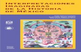 Interpretaciones Imaginadas de la Historia de México · los olmecas, también llamada cultura madre, surgieron una multitud de aldeas y pequeñas ciudades en otras partes de Me-soamérica,