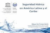 Seguridad Hídrica en América Latina y el Caribe · 2019-11-14 · •Rápido receso de los glaciares •Importante impacto de huracanes en los recursos hídricos del Caribe •Las