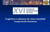 Logística y aduanas de clase mundial: traspasando fronterascongreso.fitac.net/wp-content/uploads/FMI_La... · 17 La figura del OEA es un elemento clave para un proceso de facilitación