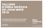 TALLERS D’OBRA GRÀFICA DE JOAN MIRÓ 2018 · La serigrafia és la tècnica d’estampació més versàtil i ac - cessible en l’àmbit de les arts gràfiques modernes. Va començar