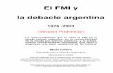EL FMI y la debacle de Argentina Version Preliminar · los `90 fue el más destacado abanderado de la convertibilidad y defensor a ultranza de las políti- ... los que vienen muy