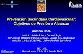 Prevención Secundaria Cardiovascular: Objetivos de …...Reducción media PAS - 5.6 mmHg Presión Arterial Alcanzada en el Estudio ADVANCE 134.7 140.3 Mortalidad 14% (p< 0.03) 162