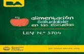 LE N. 3704...2 Buenos Aires Ciudad Ley de Alimentación Saludable Cuadernillo para directivos de establecimientos educativos de gestión estatal y privada LEY N. 3704 Queremos entregarles