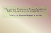 II Simposio de Bioeconomía Región Patagónica, Taller de ... · productivo vinculado MINCyT de la Nación y Provincia de Río Negro 2: Uso de microorganismos en la producción en