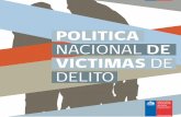 POLITICA NACIONAL DE VICTIMAS DE DELITO · penal, especialmente en lo relativo al fomento de la parti-cipación y protección de la víctima, y a la prevención de la victimización
