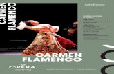 CARMEN FLAMENCO · Carrasca pour le flamenco. Quel opéra se prête autant que Carmen à des variations et adaptations de ces airs vers l’art flamenco ? Aucun. Comment faire surgir