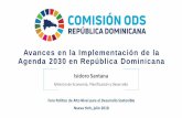 Avances en la Implementación de la Agenda 2030 en República … · 2018-07-18 · Avances en la Implementación de la Agenda 2030 en República Dominicana Isidoro Santana Ministro