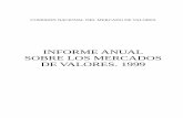 INFORME ANUAL SOBRE LOS MERCADOS DE VALORES. 1999 · comisiÓn nacional del mercado de valores informe anual sobre los mercados de valores. 1999