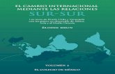 libros.colmex.mx · el cambio internacional mediante las relaciones sur-sur los lazos de brasil, chile y venezuela con los paÍses en desarrollo de África, asia y el medio oriente