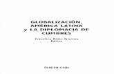 GLOBALIZACIÓN, AMÉRICA LATINA YLA DIPLOMACIA DE … · Comercio e integración América Latina frente a la globalización: algunos retos para el regionalismo económico, ... Asociación