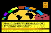INVIRTIENDO EN DEMOCRACIA - undp.org · herramienta poderosa de la democracia cuando van de la mano de un parlamento representativo, un servicio civil basado en el mérito, instituciones