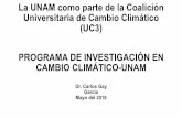 La UNAM como parte de la Coalición Universitaria de Cambio ... · de Medio Ambiente (PUMA) el 15 de noviembre de 1991 con la misión de apoyar, promover, coordinar e impulsar actividades