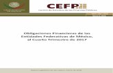 Obligaciones Financieras de las Entidades Federativas de ... · “Obligaciones Financieras de las Entidades Federativas de México, al Cuarto Trimestre de 2017”, que ofrece un