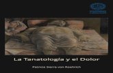 La Tanatología y el Dolortan rotunda el carácter deﬁnitivo de la muerte. El especialista en Tana- tología es parte del gru- po interdisciplinario que atiende al paciente y su