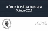 Informe de Política Monetaria - Octubre 2019 · El crecimiento económico esperado para 2019 aumentó de 3,0% (Informe de julio) a 3,2% y se mantuvo en 3,3% para 2020, impulsado
