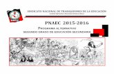PNAEC 2015-2016...se construyen los planes de vida en diversos planos y ámbitos, es el desafío que desde el PNAEC y sus Modelos Social, Educativo, Pedagógico, Didáctico e Investigativo