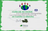 Traducción · 4 PRESENTACIÓN Con esta guía queremos ayudar a las personas inmigrantes con discapacidad intelectual y a sus familias que viven en Castilla-La Mancha. Un inmigrante