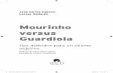 Mourinho versus Guardiola · 2012-02-29 · 212 MOuRiNhO vERsus GuARDiOLA la ignorancia, inmadurez y falta de cultura del citado jugador. De Mou y Pep podemos decir que tienen fuertes