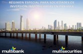 SOCIEDADES DE INVERSIÓN INMOBILIARIAS · El marco regulatorio que rige a las sociedades de inversión en la República de Panamá se basa en: Acuerdo 5-2004 de la SMV. Modificado