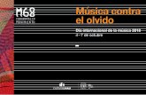 Música contra el olvido - UNAM · de la Música. Aunque algunos países han adoptado fechas distintas para conmemorar este arte universal, aquel en el que celebramos la paz y la