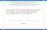 Manual de Procedimientos para la póliza colectiva ... · Manual de Procedimientos para la póliza colectiva estudiantil en caso de Accidentes a los Estudiantes de la UNED, coordinación
