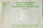 Atlas histórico de la cultura tradicional argentina : prospecto. · 2018-05-31 · ATLAS HISTORICO DE LA CULTURA TRAOICIONAL ARGENTINA - PROSPECTO La . cultura de Iberoam~rica sa