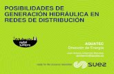 POSIBILIDADES DE GENERACIÓN HIDRÁULICA EN REDES DE ... · 4.- OPTIMIZACIÓN ENERGÉTICA EN REDES 15 Generación Hidráulica en Redes de Distribución DPR Integración en proyectos