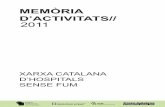 MEMÒRIA D’ACTIVITATS// 2011 · membres de la Xarxa al mes d’octubre del 2011. En aquesta carta es convidava als hospitals no membres a participar a la Trobada anual celebrada
