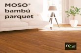MOSO® bambú parquet · e irregular. El resultado es un suelo con una dureza superior a todas las maderas existentes. Forest La caña de bambú se aplana a través de un proceso