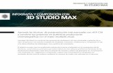INFOGRAFÍA Y COMPOSICIÓN CON 3D STUDIO MAX · 3D STUDIO MAX Aprende las técnicas de postproducción más avanzadas con AFX CS6 y convierte tus proyectos en auténticas producciones