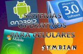 Un sistema operativo móvil o SO móvil es un …...•Symbian es un sistema operativo que fue producto de la alianza de varias empresas de telefonía móvil, entre las que se encuentran