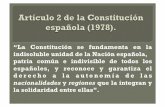 Art.2 Consti Espan 1978 - WordPress.com · 2014-12-01 · Artículo 2 de la Constitución española (1978). "La Constitución se fundamenta en la indisoluble unidad de la Nación