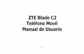 ZTE Blade C2 Teléfono Movil Manual de Usuariodownload.ztedevices.com/device/global/support/...Trate siempre el teléfono y los accesorios con cuidado y manténgalos en un lugar limpio