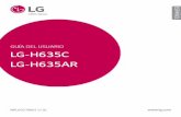 GUÍA DEL USUARIO LG-H635C LG-H635ARcalor excesivos causará mal funcionamiento, daños y posiblemente fallas permanentes. Sea cuidadoso al usar su teléfono cerca de otros dispositivos
