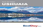 Guía de Viajes USHUAIA - BestDay.com · la espectacular Cordillera de los Andes, y por el otro ríos, el canal de Beagle y el Glaciar Marcial, haciendo de Ushuaia el lugar perfecto