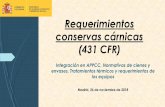 Requerimientos conservas cárnicas (431 CFR) · 2019-01-09 · La regulación de conservas cárnicas (parte 431 del CFR) está basada en la sistemática APPCC y la aplicación por