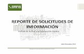 REPORTE DE SOLICITUDES DE INFORMACIÓN · 2017-07-14 · Reporte de Solicitudes de Información Julio-Diciembre 2013 Unidad de Acceso a la Información Pública 2 No. Fecha de Recepción