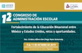 Fortalecimiento de la Educación Binacional entre México ... · Fortalecimiento de la Educación Binacional entre México y Estados Unidos, retos y oportunidades. Dra. Cristina Alfaro-San