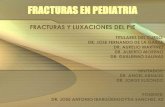 FRACTURAS EN PEDIATRIA - MIC...FRACTURAS EN PEDIATRIA FRACTURAS Y LUXACIONES DEL PIE TITULARES DEL CURSO: DR. JOSE FERNANDO DE LA GARZA DR. AURELIO MARTINEZ DR. ALBERTO MORENO DR.