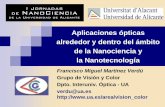 Aplicaciones ópticas alrededor y dentro del ámbito de la Nanociencia y la ... · 2016-05-14 · La Óptica en España goza de una “salud” excelente, y en la UA también Como