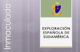 EXPLORACIÓN ESPAÑOLA DE SUDAMÉRICA · Viajes de Pizarro: PRIMER VIAJE (1524-1525): Llegaron hasta río San Juan. Incidentes en Puerto del Hambre y Pueblo Quemado. SEGUNDO VIAJE